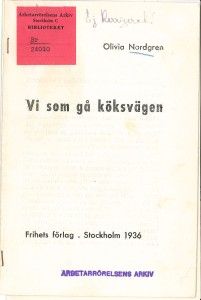 Vi som gå köksvägen / Olivia Nordgren. - Stockholm : Frihet, 1936. - 34 s.