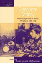 Gendered Money. Financial Organization in Women's Movements, 1880-1933