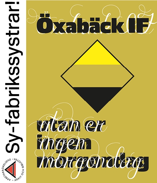 Affisch för Sy-fabrikssystrar - Öxabäck IF - utan er ingen morgondag