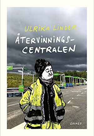 Bokomslag i gult och grått till Ulrika Linders bok Återvinningscentralen.