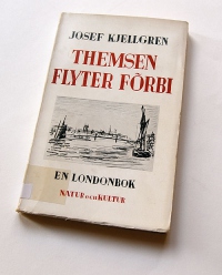 Themsen flyter förbi : en londonbok / Josef Kjellgren. - 1937.
