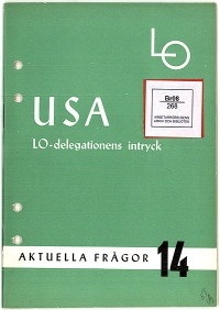 USA : LO-delegationens intryck. - Stockholm : LO, 1950. - 47 s.. - (Aktuella frågor ; 14)