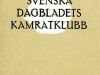 Svenska Dagbladets kamratklubb. Enighet, nytta, trevnad.